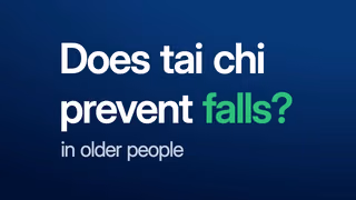 A thumbnail from one of our films: Does tai chi prevent falls? in older people, in white and green on navy.